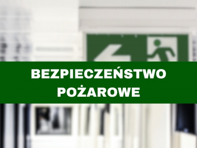 Bezpieczeństwo pracy z uwagi na zagrożenia pożarowo-wybuchowe